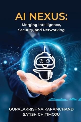 AI Nexus: Merging Intelligence, Security, and Networking