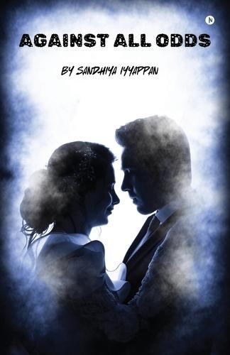 Against All Odds: A Tale of Love and Resilience