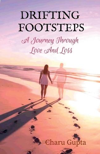 Drifting Footsteps: A Journey Through Love and Loss
