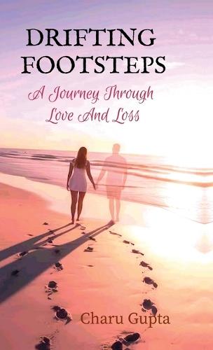Drifting Footsteps: A Journey Through Love and Loss