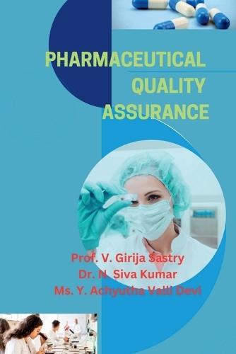 Pharmaceutical Quality Assurance: Principles and Practices