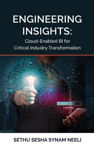 Engineering Insights: Cloud-Enabled BI for Critical Industry Transformation