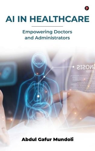 AI in Healthcare: Empowering Doctors and Administrators