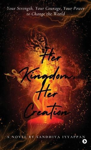 Her Kingdom, Her Creation: A Journey of Ambition and Empowerment