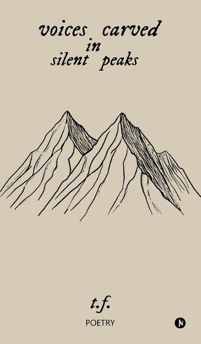 Voices Carved in Silent Peaks