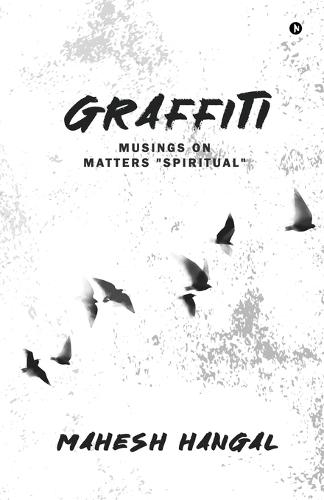 Graffiti: Musings on Matters 'Spiritual'