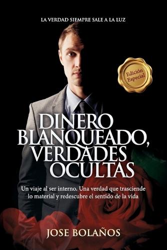 Dinero blanqueado, verdades ocultas: La verdad siempre sale a la luz