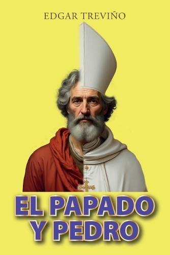 El Papado Y Pedro