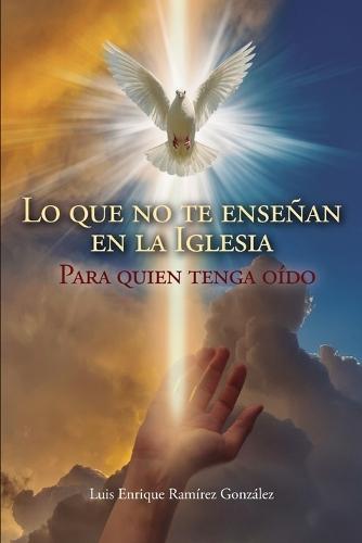 Lo Que No Te Enseñan En La Iglesia: Para quien tenga oído