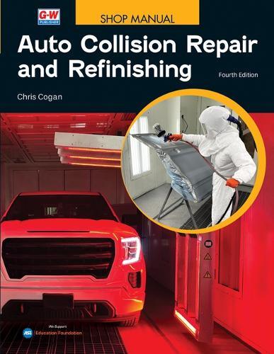 Auto Collision Repair and Refinishing, Shop Manual