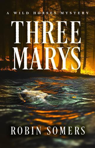Three Marys: A Wild Horses Mystery