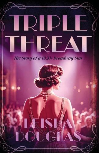 Triple Threat: The Story of a 1920s Broadway Star