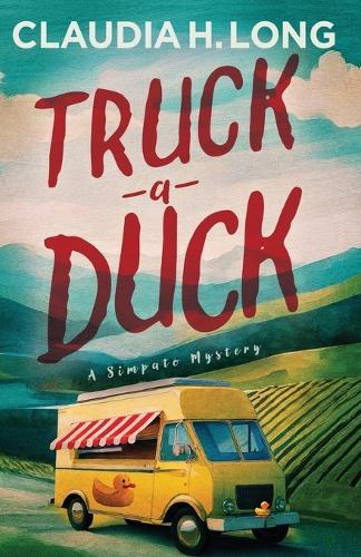 Truck a Duck: A Simpato Mystery