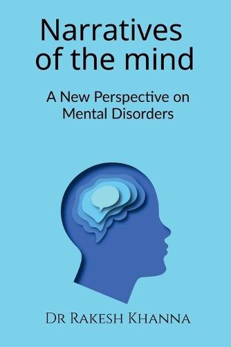 Narratives of the Mind: A New Perspective on Mental Disorders