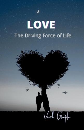 Love: The Driving Force of Life