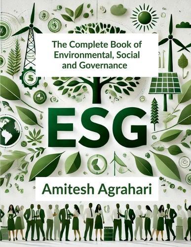 The Complete Book of Environmental, Social and Governance ESG