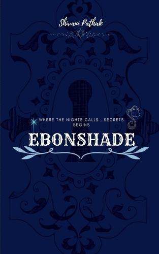 Ebonshade - Nocturne of the forgotten: where the nights lies, secret begins