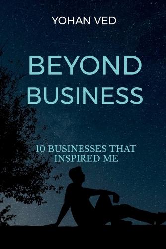 Beyond Business: 10 Ventures that inspired me
