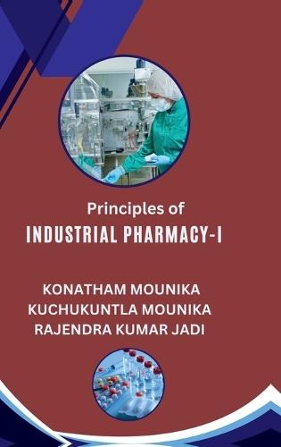Principles of Industrial Pharmacy-I: Essential Concepts in Drug Manufacturing