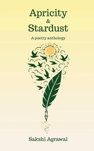 Apricity and Stardust: A poetry anthology