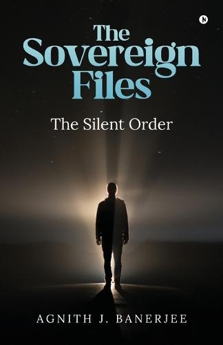 The Sovereign Files: The Silent Order