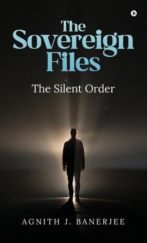 The Sovereign Files: The Silent Order