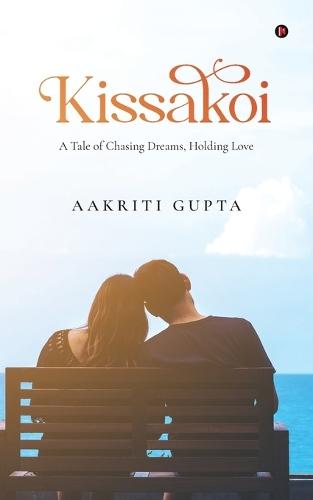 Kissakoi: A Tale of Chasing Dreams, Holding Love