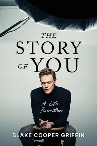 The Story of You: A Life Rewritten