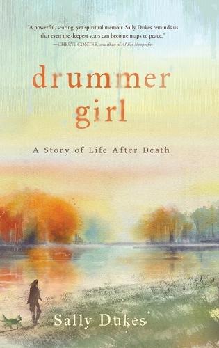 Drummer Girl: A Story of Life After Death