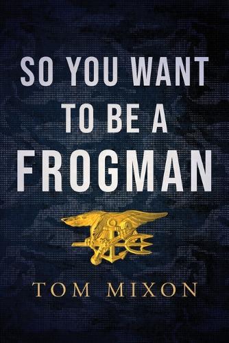 So You Want To Be a Frogman