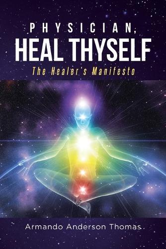 Physician, Heal Thyself: The Healer's Manifesto