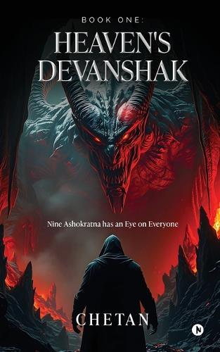 Book One: HEAVEN'S DEVANSHAK: Nine Ashokratna has an Eye on Everyone: The Secret Life-Changing Success Code That 99.9% Are Not Aware!