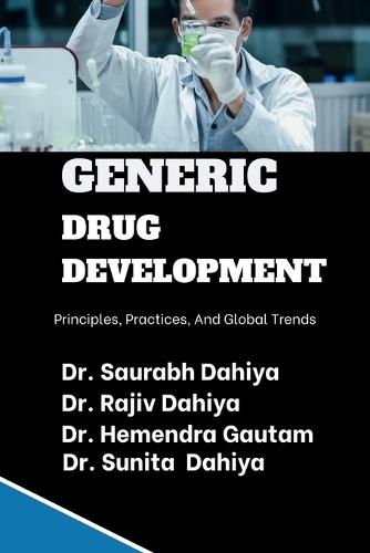 Generic Drug Development: Principles, Practices, and Global Trends