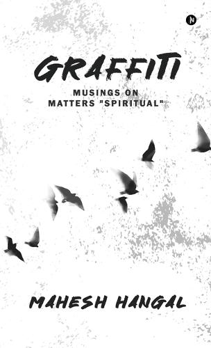 Graffiti: Musings on Matters 'Spiritual'