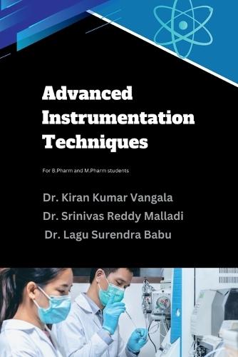 Advanced Instrumentation Techniques: For B.Pharm and M.Pharm students