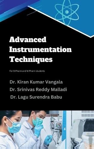 Advanced Instrumentation Techniques: For B.Pharm and M.Pharm students