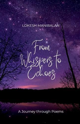 From Whispers to Echoes: A Journey through Poems