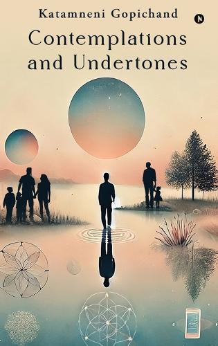 Contemplations and Undertones