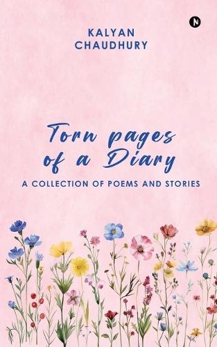 Torn pages of a Diary: A collection of poems and stories