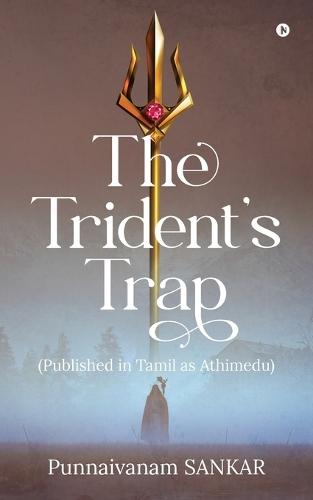 The Trident's Trap: (Published in Tamil as Athimedu)