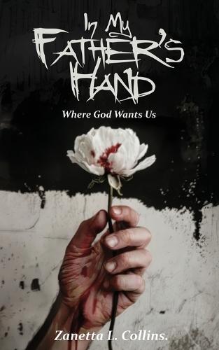 In My Father's Hands: Right Where He Wants Us