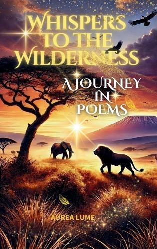 Whispers to The Wilderness -A Journey in Poems
