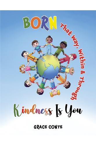 Born That Way, Within & Through – Kindness Is You
