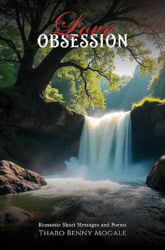 Love Obsession: Romantic Short Messages and Poems