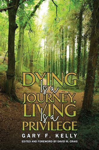 Dying Is a Journey, Living Is a Privilege