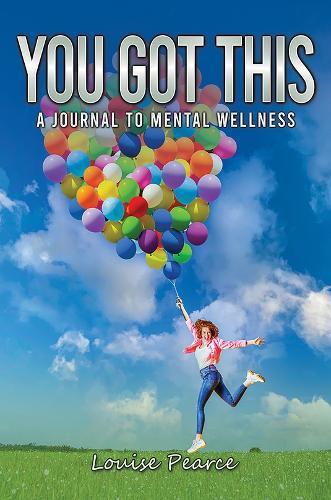You Got This: A Journal to Mental Wellness