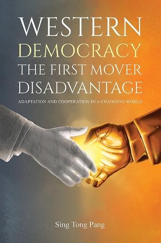 Western Democracy: The First Mover Disadvantage: Adaptation and Cooperation in a Changing World