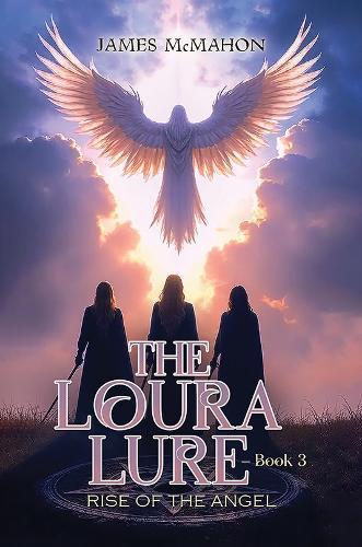 The Loura Lure – Book 3: Rise of the Angel
