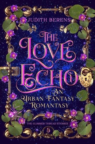 The Love Echo: A Witchy Love-Triangle Contemporary Romantasy