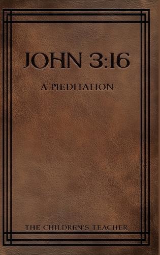 John 3: 16: A Meditation